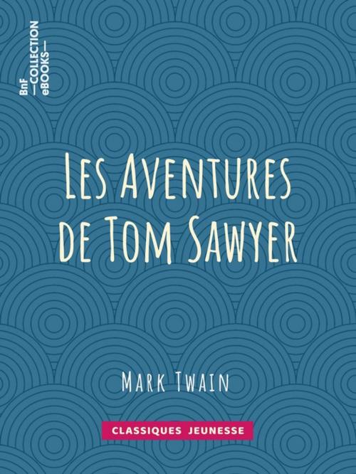 Cover of the book Les Aventures de Tom Sawyer by William Little Hugues, Achille-Louis-Joseph Sirouy, Mark Twain, BnF collection ebooks