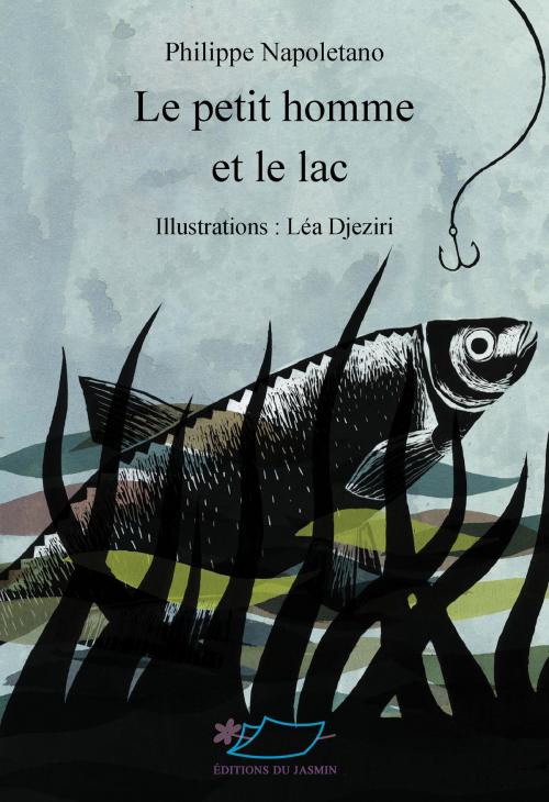 Cover of the book Le petit homme et le lac by Philippe Napoletano, Editions du Jasmin