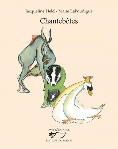 Cover of the book Chantebêtes by Jacqueline Held, Editions du Jasmin