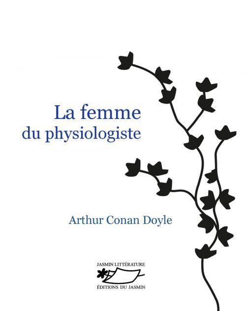 Cover of the book La Femme du physiologiste by Arthur Conan Doyle, Editions du Jasmin
