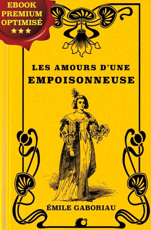Cover of the book Les Amours d'une empoisonneuse by Émile Gaboriau, Alicia Éditions
