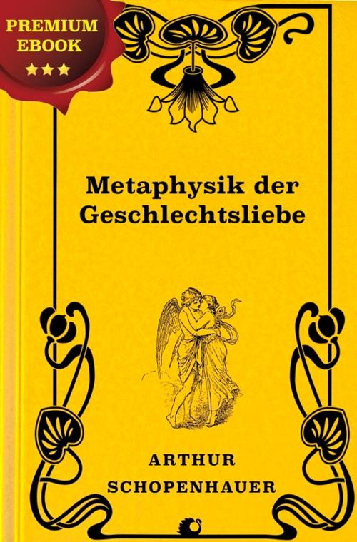 Cover of the book Metaphysik der Geschlechtsliebe by Arthur Schopenhauer, Alicia Éditions