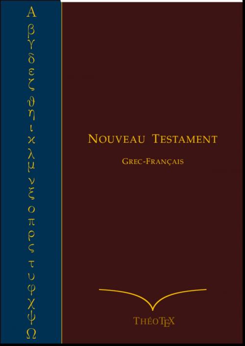 Cover of the book Nouveau Testament Grec-Français by Œuvre Collective, Éditions ThéoTeX