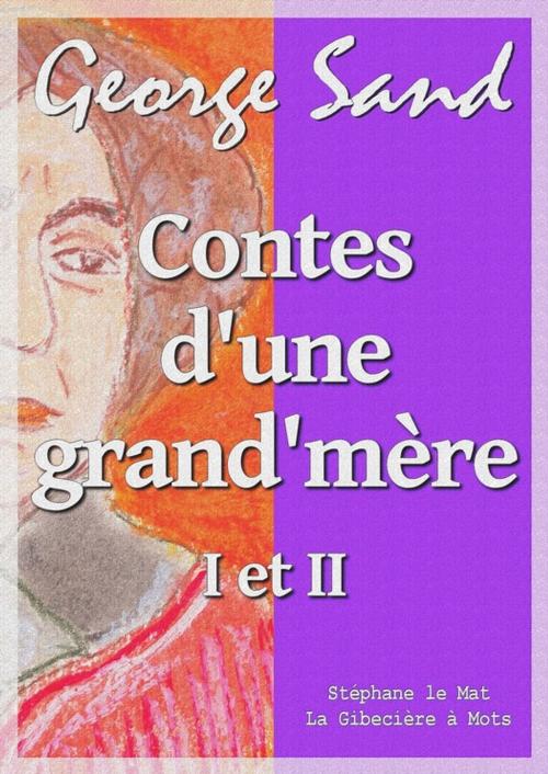 Cover of the book Contes d'une grand'mère by George Sand, La Gibecière à Mots