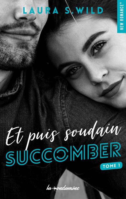 Cover of the book Et puis soudain - tome 1 Succomber by Laura s. Wild, Hugo Publishing