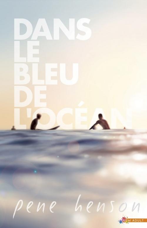 Cover of the book Dans le bleu de l'océan by Pene Henson, MxM Bookmark