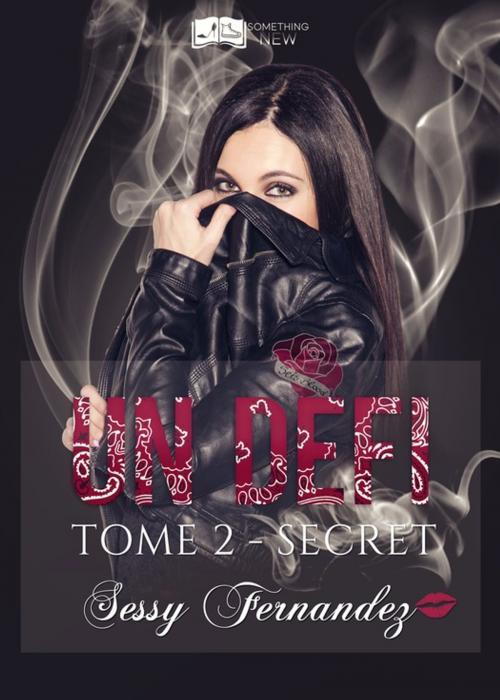 Cover of the book Un défi, tome 2 : Secret by Sessy Fernandez, Something Else Editions