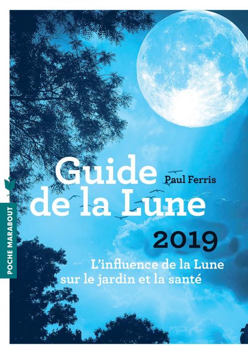 Cover of the book Le guide de la lune 2019 by Paul Ferris, Marabout