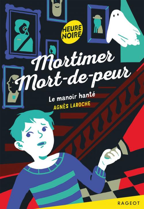 Cover of the book Mortimer Mort-de-peur - Le manoir hanté by Agnès Laroche, Rageot Editeur