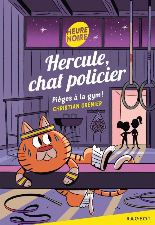 Cover of the book Hercule, chat policier - Pièges à la gym ! by Christian Grenier, Rageot Editeur