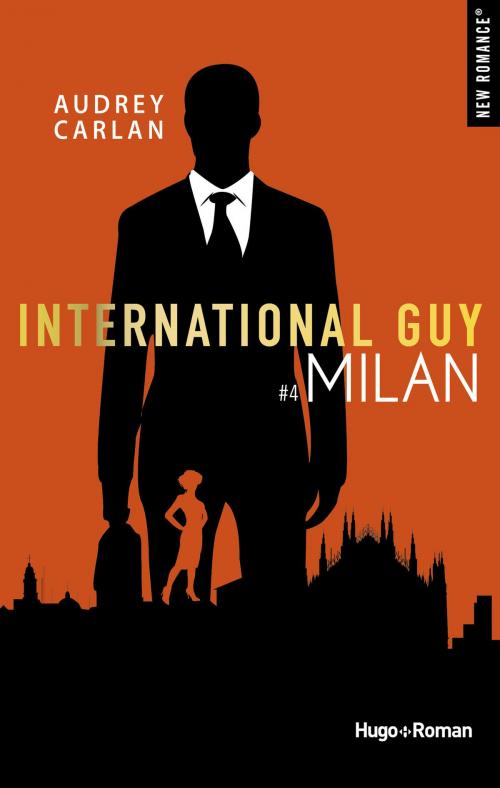 Cover of the book International Guy - tome 4 Milan -Extrait offert- by Audrey Carlan, Hugo Publishing