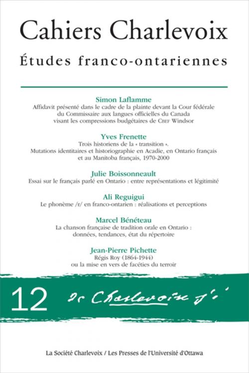 Cover of the book Cahiers Charlevoix 12 by Jean-Pierre Pichette, Simon Laflamme, Yves Frenette, Julie Boissonneault, Ali Reguigui, Marcel Bénéteau, Michel Bock, University of Ottawa Press