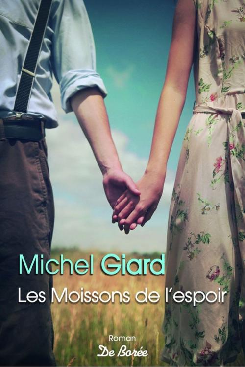 Cover of the book Les Moissons de l'espoir by Michel Giard, De Borée