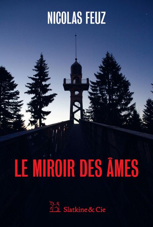 Cover of the book Le Miroir des âmes by Nicolas Feuz, Slatkine & Cie