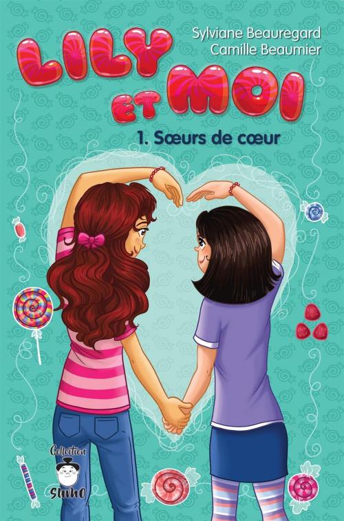 Cover of the book Sœurs de cœur by Camille Beaumier, Sylviane Beauregard, DE MORTAGNE