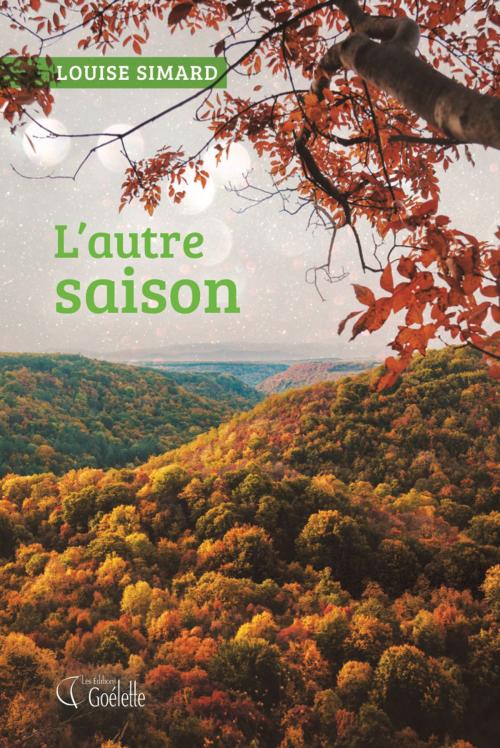 Cover of the book L'Autre saison by Louise Simard, Les Éditions Goélette