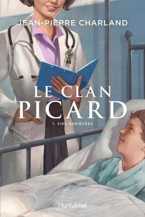Cover of the book Le Clan Picard - Tome 1 by Jean-Pierre Charland, Éditions Hurtubise