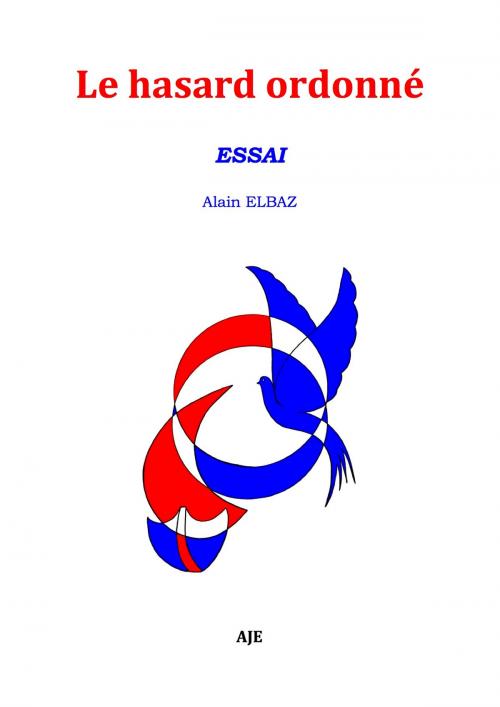 Cover of the book LE HASARD ORDONNÉ by Alain ELBAZ, AJE