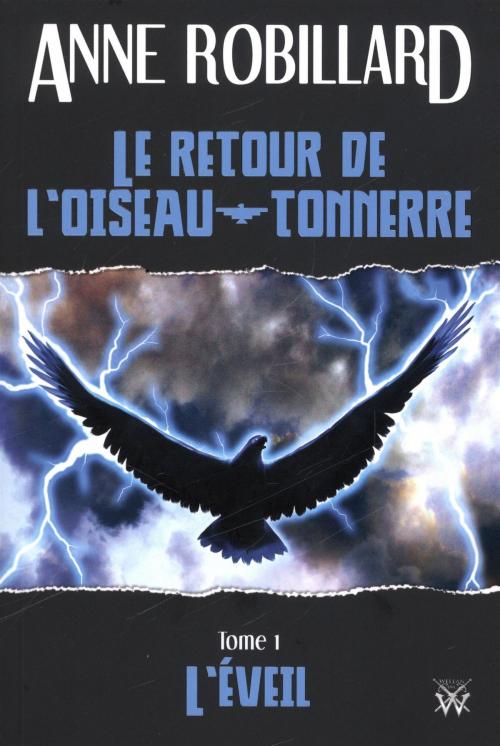 Cover of the book Le retour de l'oiseau-tonnerre 01 : L'éveil by Anne Robillard, WELLAN