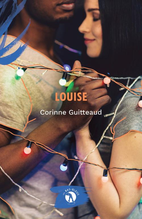 Cover of the book Louise by Corinne Guitteaud, Éditions Les Bas-Bleus