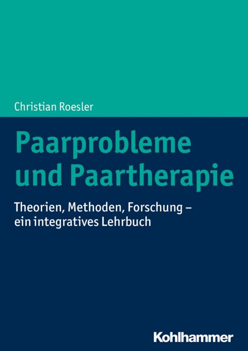 Cover of the book Paarprobleme und Paartherapie by Christian Roesler, Kohlhammer Verlag