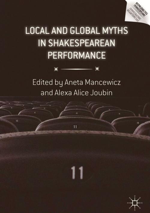 Cover of the book Local and Global Myths in Shakespearean Performance by , Springer International Publishing