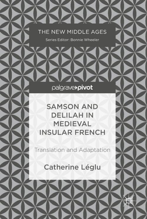 Cover of the book Samson and Delilah in Medieval Insular French by Catherine Léglu, Springer International Publishing