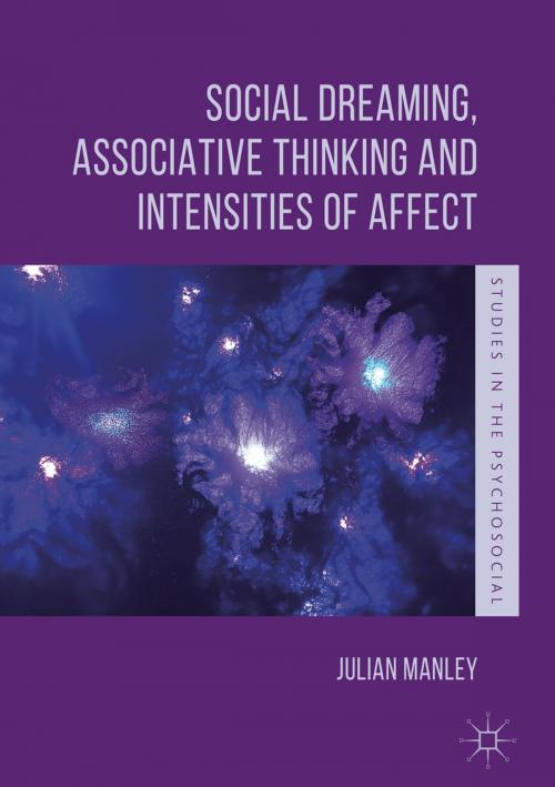 Cover of the book Social Dreaming, Associative Thinking and Intensities of Affect by Julian Manley, Springer International Publishing