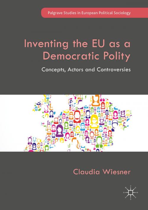 Cover of the book Inventing the EU as a Democratic Polity by Claudia Wiesner, Springer International Publishing
