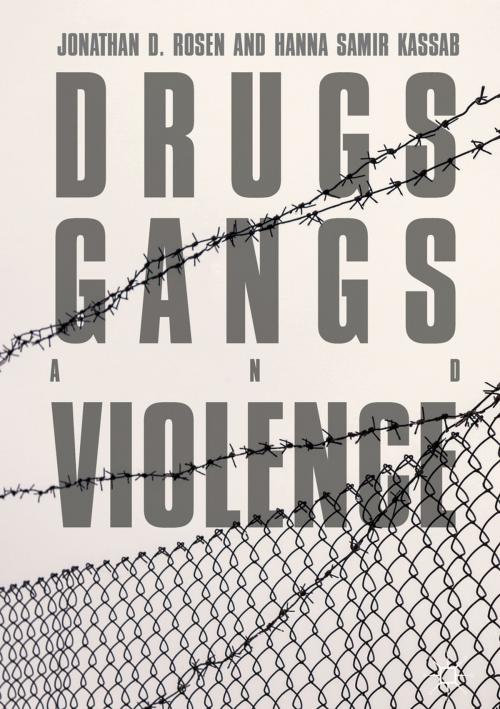 Cover of the book Drugs, Gangs, and Violence by Jonathan D. Rosen, Hanna Samir Kassab, Springer International Publishing