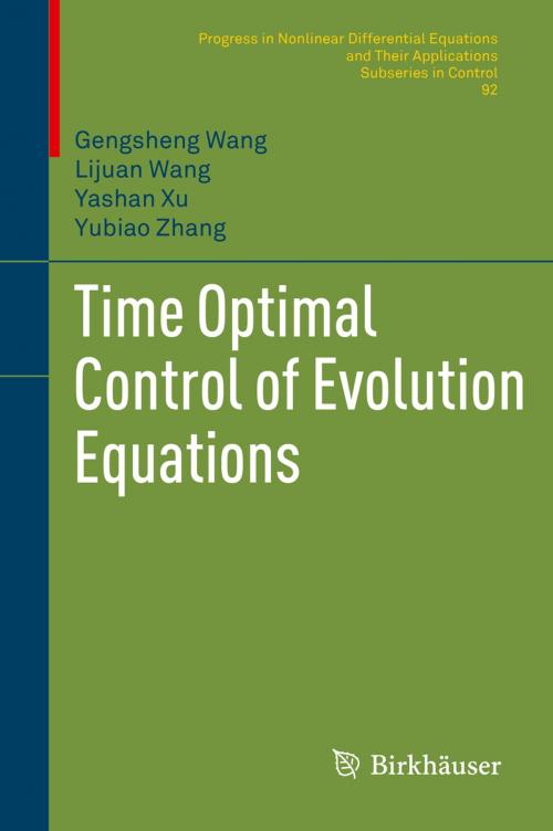 Cover of the book Time Optimal Control of Evolution Equations by Gengsheng Wang, Lijuan Wang, Yashan Xu, Yubiao Zhang, Springer International Publishing