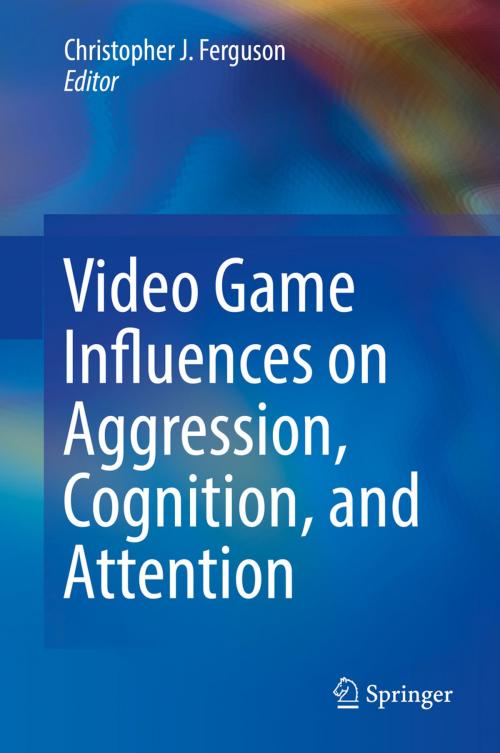 Cover of the book Video Game Influences on Aggression, Cognition, and Attention by , Springer International Publishing