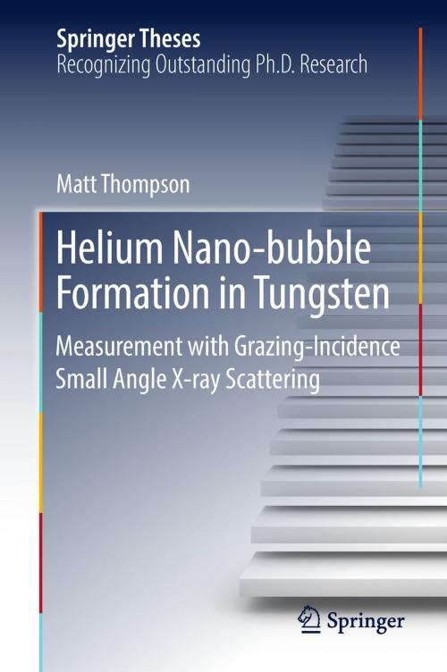 Cover of the book Helium Nano-bubble Formation in Tungsten by Matt Thompson, Springer International Publishing
