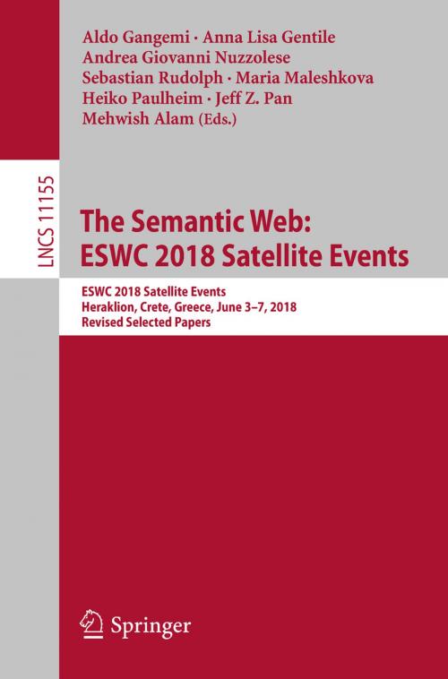 Cover of the book The Semantic Web: ESWC 2018 Satellite Events by , Springer International Publishing