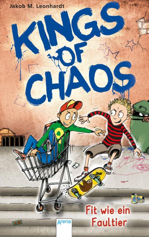 Cover of the book Kings of Chaos (2). Fit wie ein Faultier by Jakob M. Leonhardt, Arena Verlag
