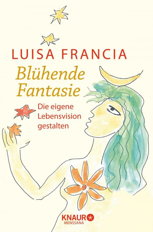Cover of the book Blühende Fantasie by Luisa Francia, Knaur MensSana eBook