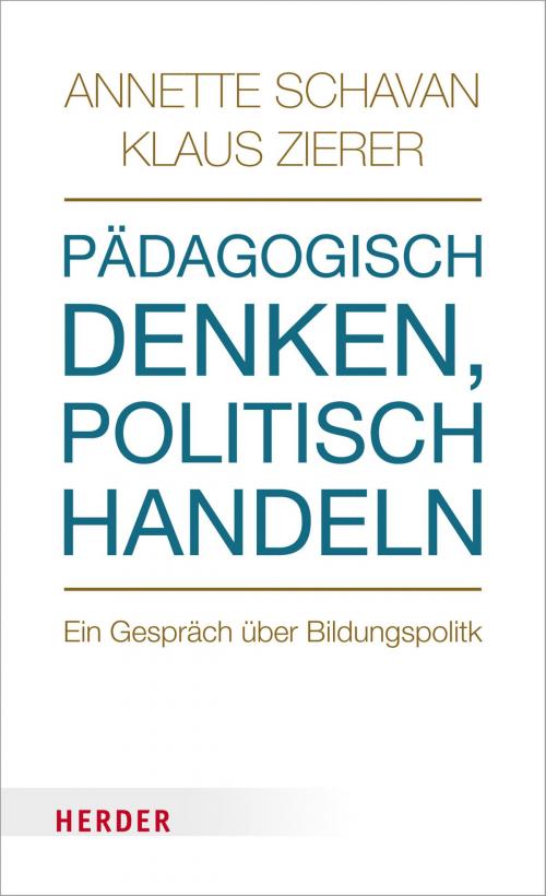 Cover of the book Pädagogisch denken, politisch handeln by Annette Schavan, Klaus Zierer, Verlag Herder