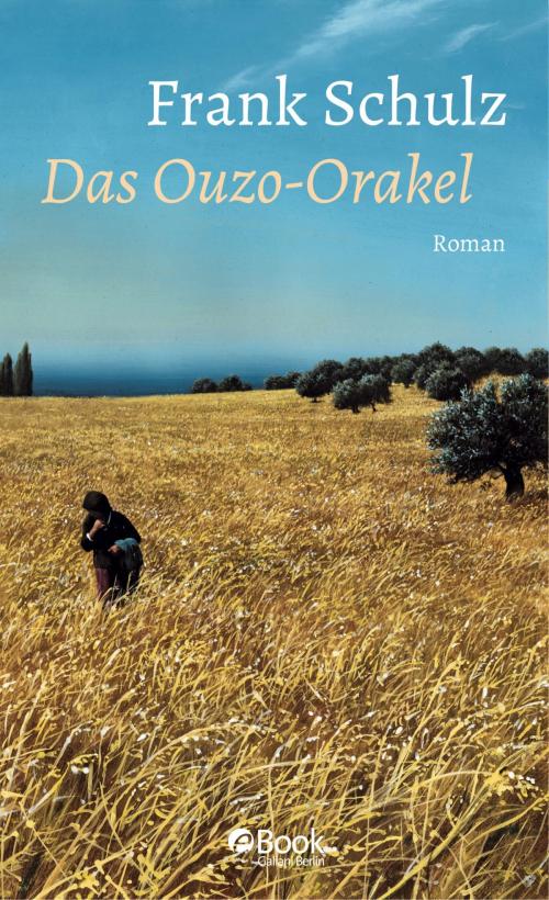 Cover of the book Das Ouzo-Orakel by Frank Schulz, Kiepenheuer & Witsch eBook