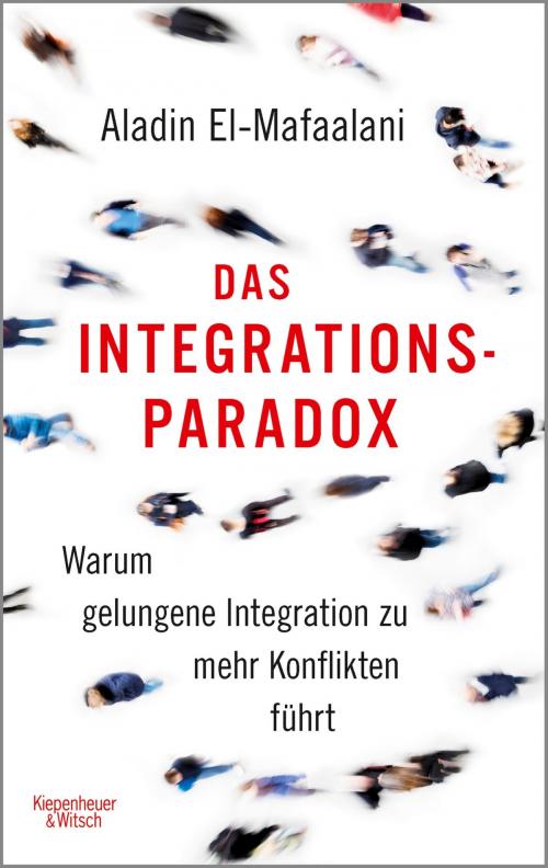 Cover of the book Das Integrationsparadox by Aladin El-Mafaalani, Kiepenheuer & Witsch eBook