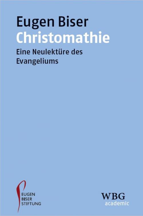 Cover of the book Christomathie by Eugen Biser, wbg Academic