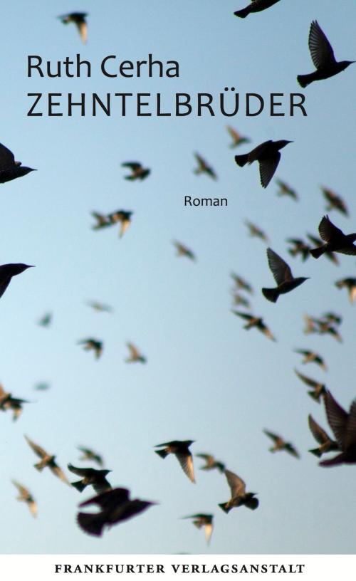Cover of the book Zehntelbrüder by Ruth Cerha, Frankfurter Verlagsanstalt