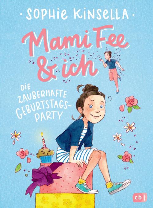 Cover of the book Mami Fee & ich - Die zauberhafte Geburtstagsparty by Sophie Kinsella, cbj