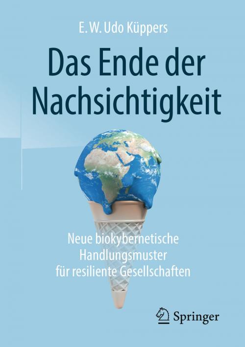 Cover of the book Das Ende der Nachsichtigkeit by E. W. Udo Küppers, Springer Fachmedien Wiesbaden
