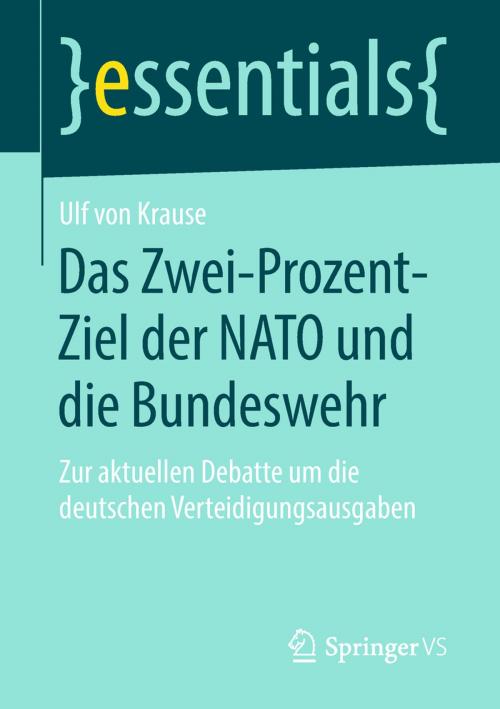 Cover of the book Das Zwei-Prozent-Ziel der NATO und die Bundeswehr by Ulf von Krause, Springer Fachmedien Wiesbaden