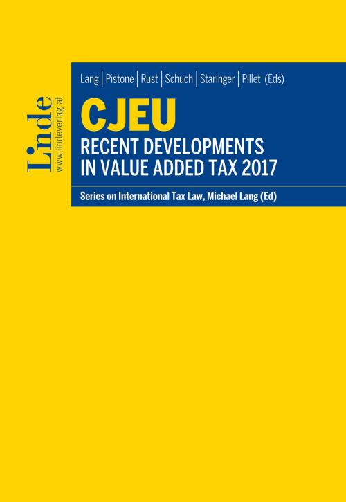 Cover of the book CJEU - Recent Developments in Value Added Tax 2017 by , Linde Verlag Wien Gesellschaft m.b.H.