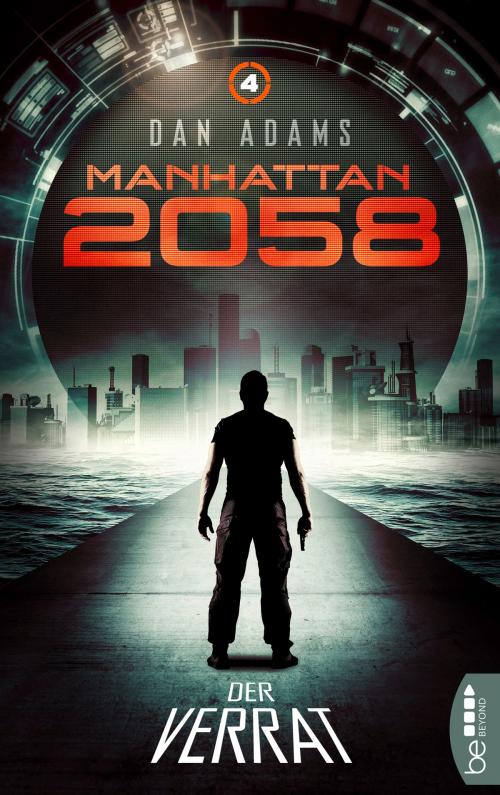 Cover of the book Manhattan 2058 - Folge 4 by Dan Adams, beBEYOND by Bastei Entertainment