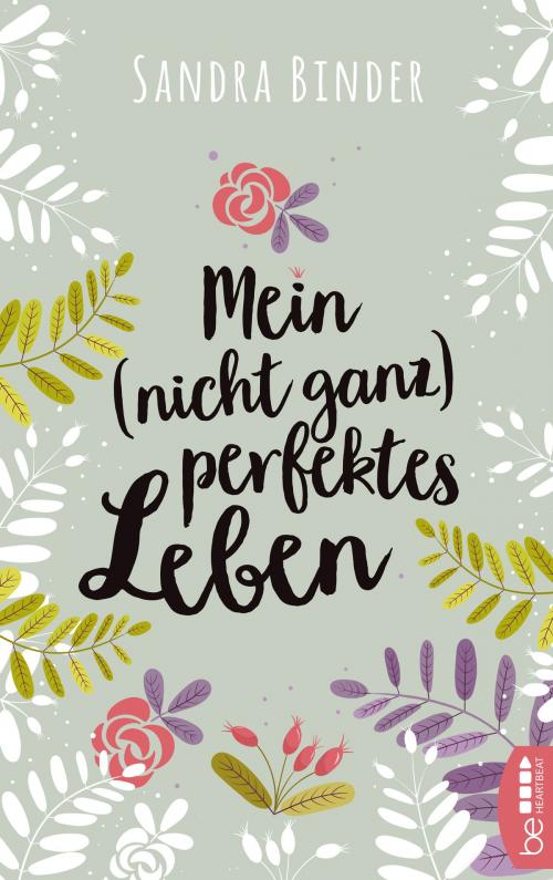 Cover of the book Mein (nicht ganz) perfektes Leben by Sandra Binder, beHEARTBEAT