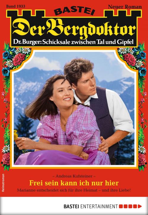 Cover of the book Der Bergdoktor 1933 - Heimatroman by Andreas Kufsteiner, Bastei Entertainment