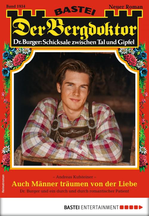 Cover of the book Der Bergdoktor 1934 - Heimatroman by Andreas Kufsteiner, Bastei Entertainment