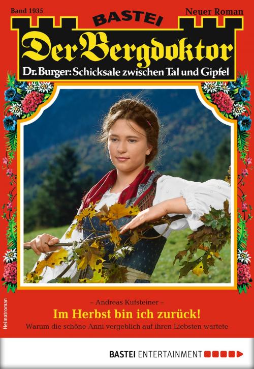 Cover of the book Der Bergdoktor 1935 - Heimatroman by Andreas Kufsteiner, Bastei Entertainment